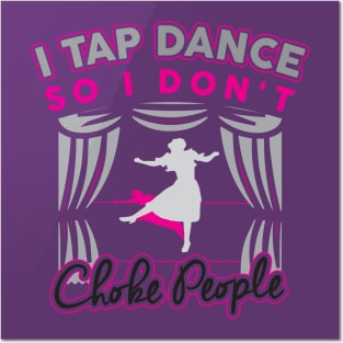Funny Cute Tap Dancing T-Shirt Gift For Tap Dancers / Tap Dance Hobby Tee For Tap Dancer Or Teacher / Tap Dance Show Tee / Tap Dance Gift Posters and Art